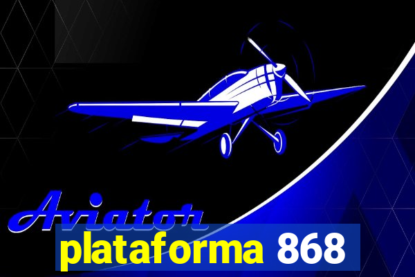 plataforma 868